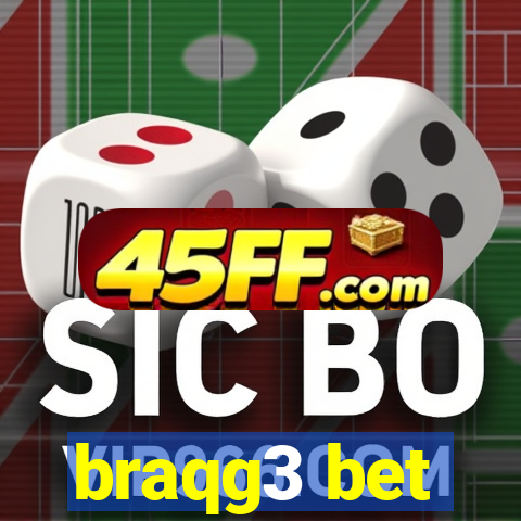 braqg3 bet
